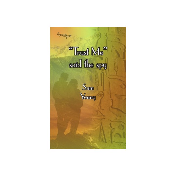 Trust Me Said The Spy